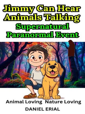 cover image of Jimmy Can Hear Animals Talking Supernatural Paranormal Event